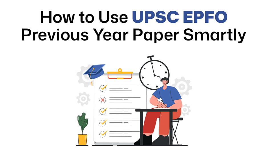 How to Use UPSC EPFO Previous Year Paper Smartly